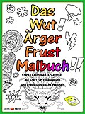 Das Wut Ärger Frust Malbuch