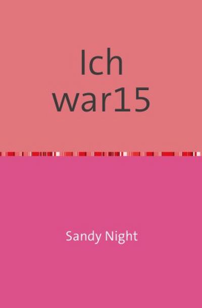 Ich war 15
