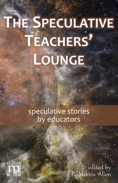 The Speculative Teachers’ Lounge