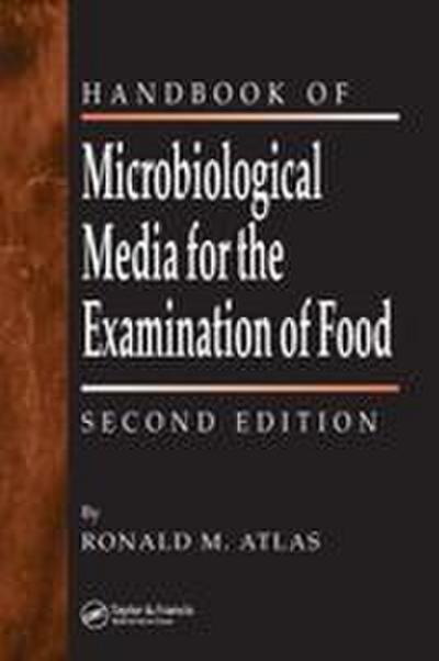 The Handbook of Microbiological Media for the Examination of Food