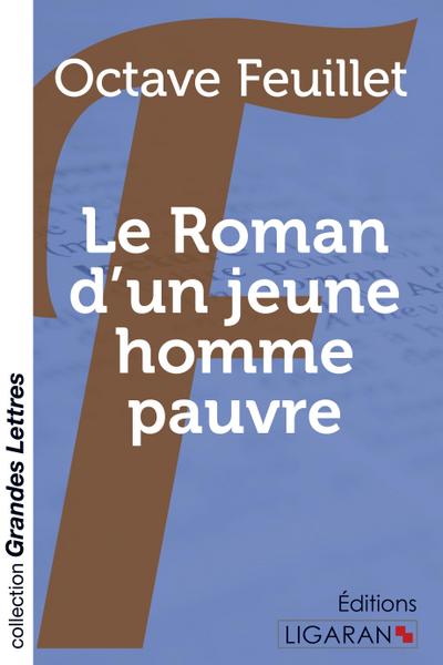 Le roman d’un jeune homme pauvre (grands caractères)