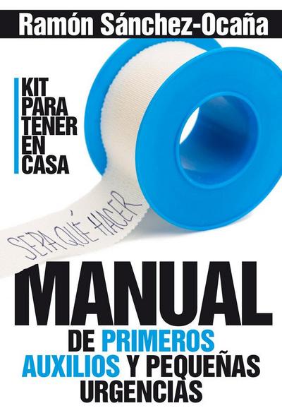 Manual de primeros auxilios en casa : primeros auxilios y pequeñas urgencias
