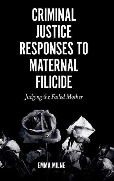 Criminal Justice Responses to Maternal Filicide