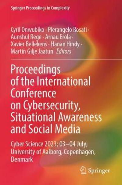 Proceedings of the International Conference on Cybersecurity, Situational Awareness and Social Media