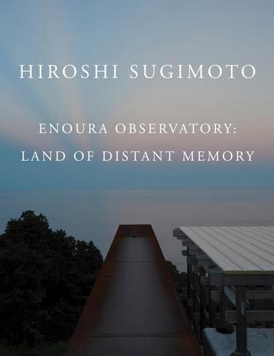 Hiroshi Sugimoto: Enoura Observatory