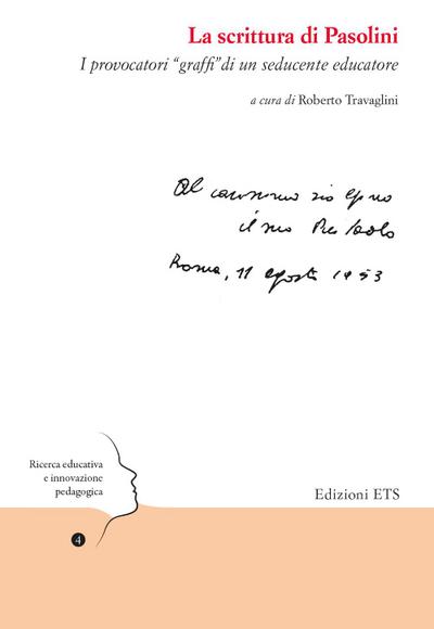 La scrittura di Pasolini. I provocatori ’graffi’ di un seducente educatore