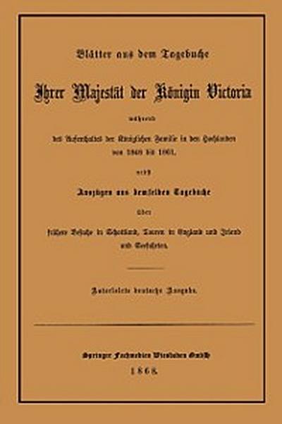 Blätter aus dem Tagebuche Ihrer Majestät der Königin Victoria während des Aufenthaltes der Königlichen Familie in den Hochlanden von 1848 bis 1861