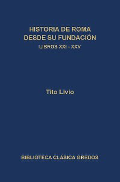 Historia de Roma desde su fundación. Libros XXI-XXV