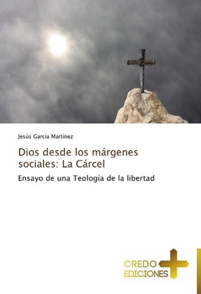 Dios desde los márgenes sociales: La Cárcel