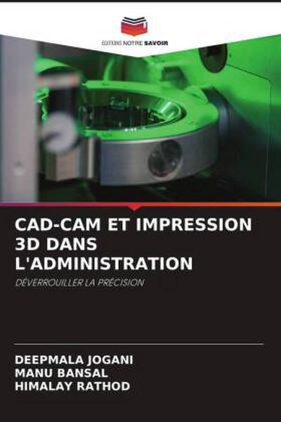 CAD-CAM ET IMPRESSION 3D DANS L’ADMINISTRATION