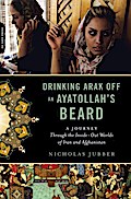 Drinking Arak Off an Ayatollah’s Beard