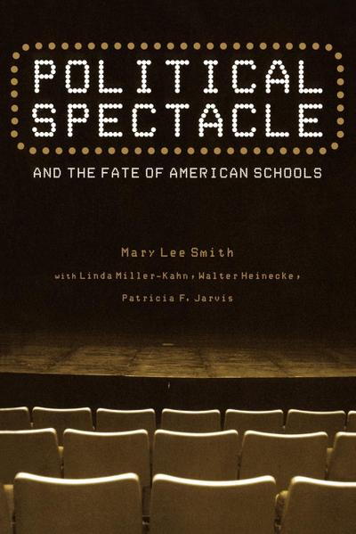 Political Spectacle and the Fate of American Schools