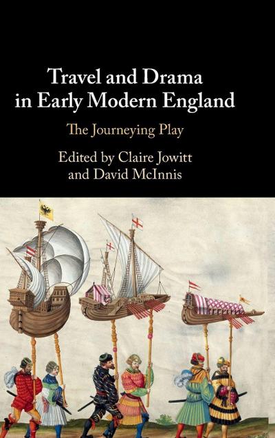 Travel and Drama in Early Modern England