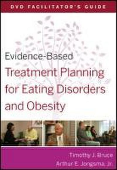 Evidence-Based Treatment Planning for Eating Disorders and Obesity Facilitator&#65533;s Guide