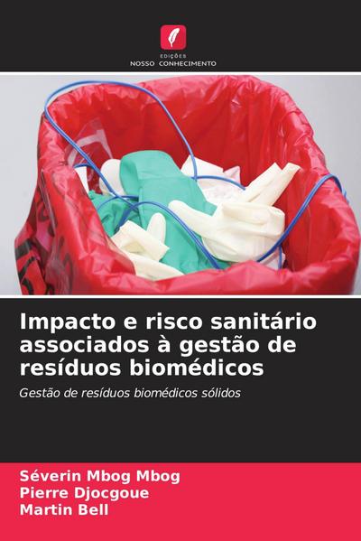 Impacto e risco sanitário associados à gestão de resíduos biomédicos