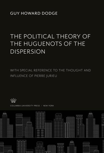 The Political Theory of the Huguenots of the Dispersion
