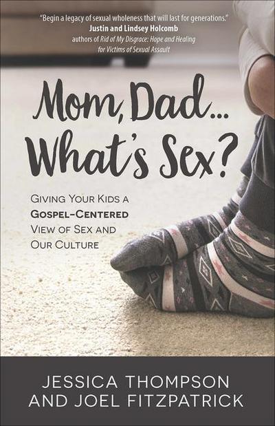 Mom, Dad...What’s Sex?