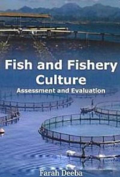 Fish and Fishery Culture Assessment and Evaluation