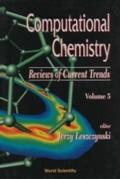 Computational Chemistry: Reviews Of Current Trends