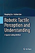 Robotic Tactile Perception and Understanding