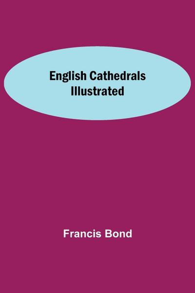 English Cathedrals Illustrated
