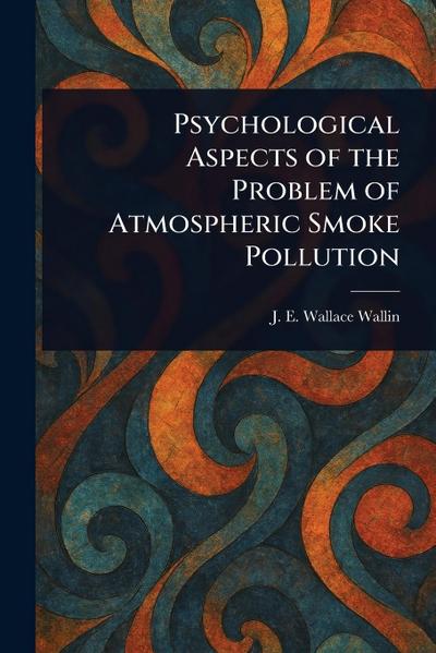 Psychological Aspects of the Problem of Atmospheric Smoke Pollution