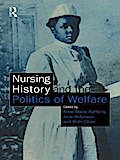 Nursing History and the Politics of Welfare
