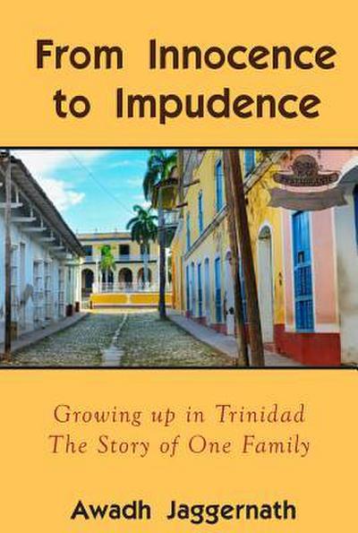 From Innocence to Impudence: Growing Up in Trinidad in the 1950s