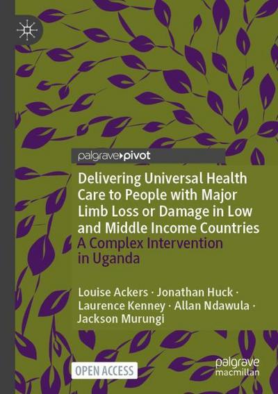 Delivering Universal Health Care to People with Major Limb Loss or Damage in Low and Middle Income Countries