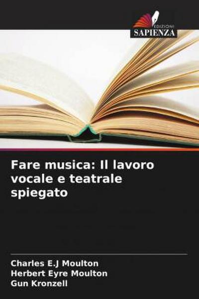 Fare musica: Il lavoro vocale e teatrale spiegato