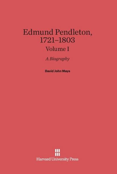 Edmund Pendleton, 1721-1803, Volume I