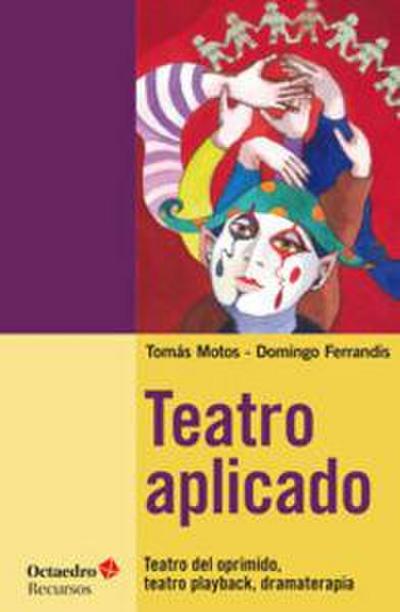 Teatro aplicado : teatro del oprimido, teatro playback, dramaterapia