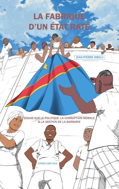 La fabrique d’un Etat raté