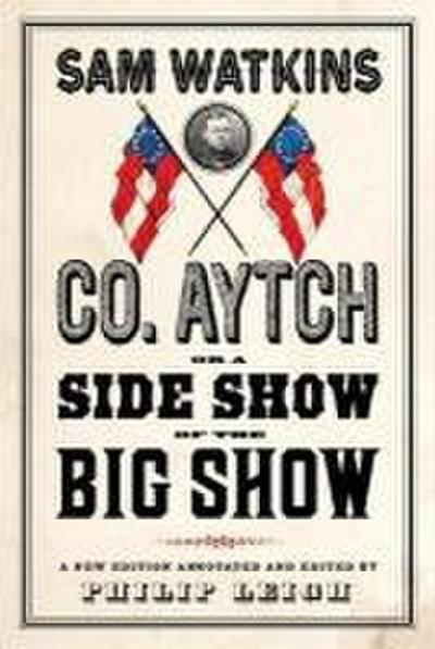 Co. Aytch, or a Side Show of the Big Show