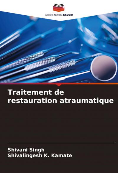 Traitement de restauration atraumatique