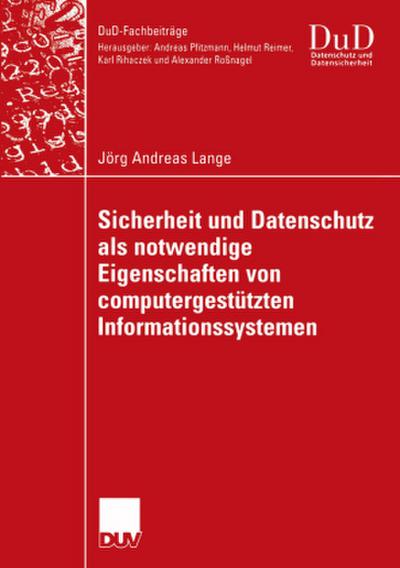 Sicherheit und Datenschutz als notwendige Eigenschaften von computergestützten Informationssystemen
