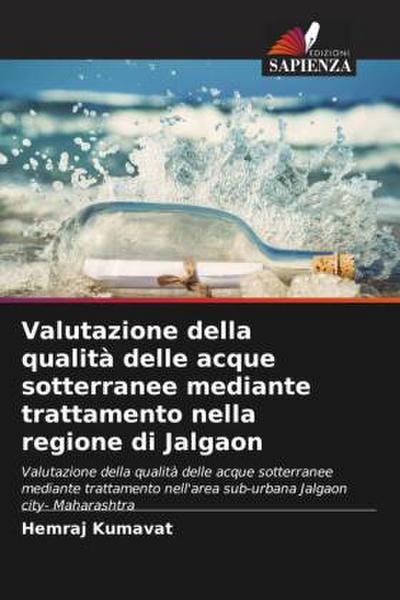 Valutazione della qualità delle acque sotterranee mediante trattamento nella regione di Jalgaon