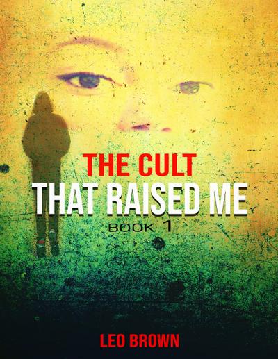 The Cult That Raised Me
