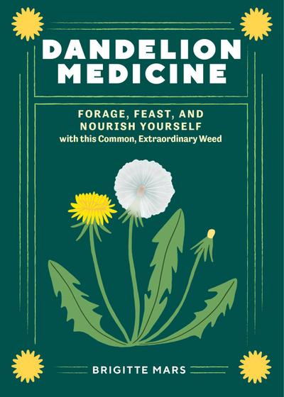 Dandelion Medicine, 2nd Edition