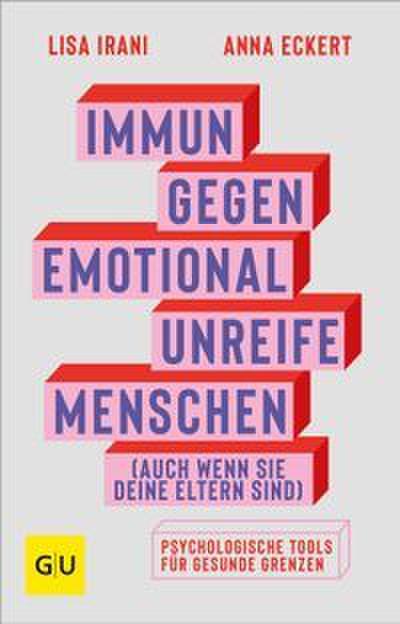 Immun gegen emotional unreife Menschen (auch wenn sie deine Eltern sind)