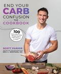 End Your Carb Confusion: The Cookbook