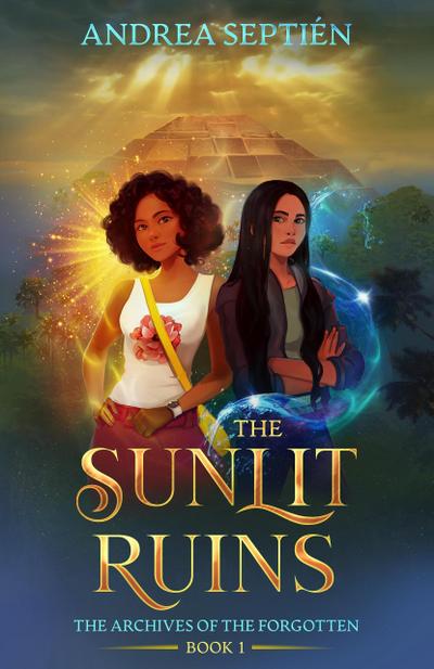 The Sunlit Ruins (The Archives of the Forgotten, #1)
