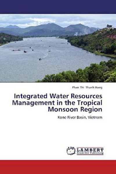 Integrated Water Resources Management in the Tropical Monsoon Region