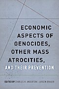 Economic Aspects of Genocides, Other Mass Atrocities, and Their Prevention