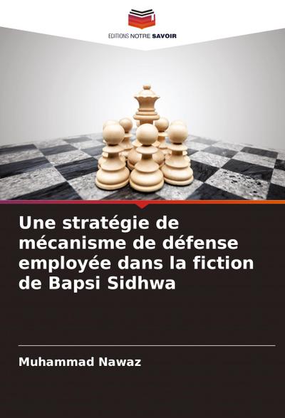 Une stratégie de mécanisme de défense employée dans la fiction de Bapsi Sidhwa