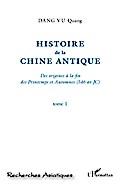 Histoire de la Chine Antique (Tome 1)