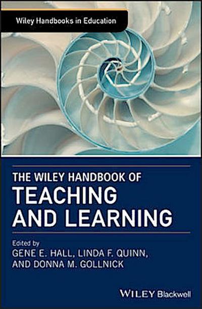 The Wiley Handbook of Teaching and Learning