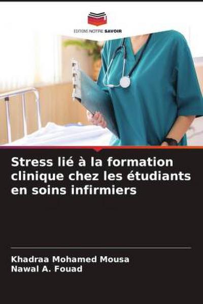 Stress lié à la formation clinique chez les étudiants en soins infirmiers