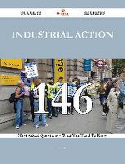 Industrial action 146 Success Secrets - 146 Most Asked Questions On Industrial action - What You Need To Know