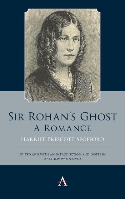 Sir Rohan’s Ghost. A Romance